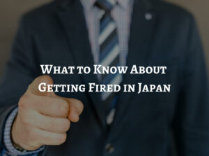 What to know about getting fired in Japan