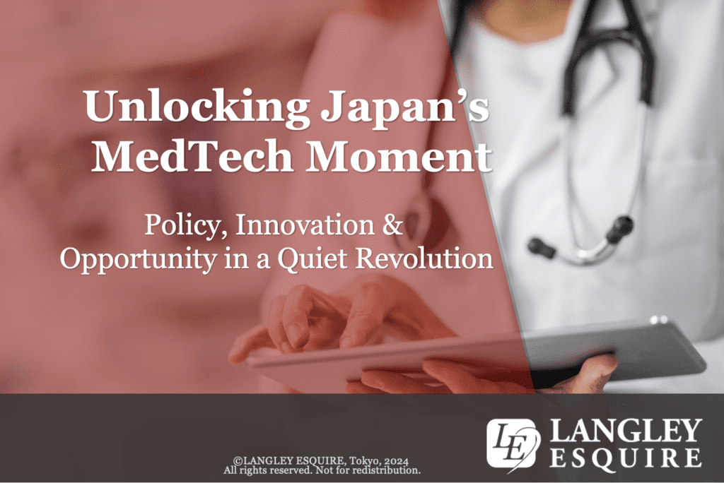 Unlocking Japan’s MedTech Moment: Policy, Innovation & Opportunity in a Quiet Revolution