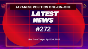 Japanese Politics Updates, Japanese Politics One-on-One #272